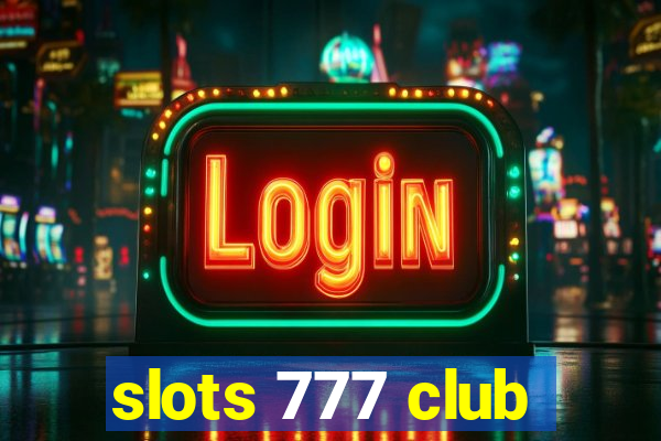 slots 777 club